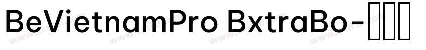 BeVietnamPro BxtraBo字体转换 BeVietnamPro BxtraBo字体转换